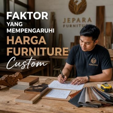 Faktor yang Mempengaruhi Harga Furniture Custom
