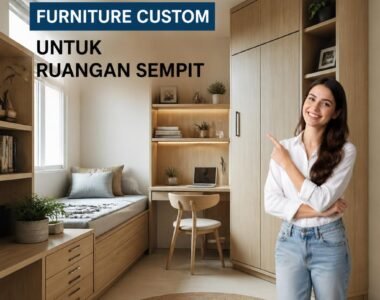 Solusi Furniture Custom untuk Ruangan Sempit
